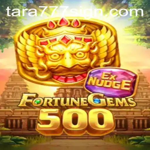 Exploring the Exciting World of FortuneGems500: A Guide to the Latest Sensation with Tara777