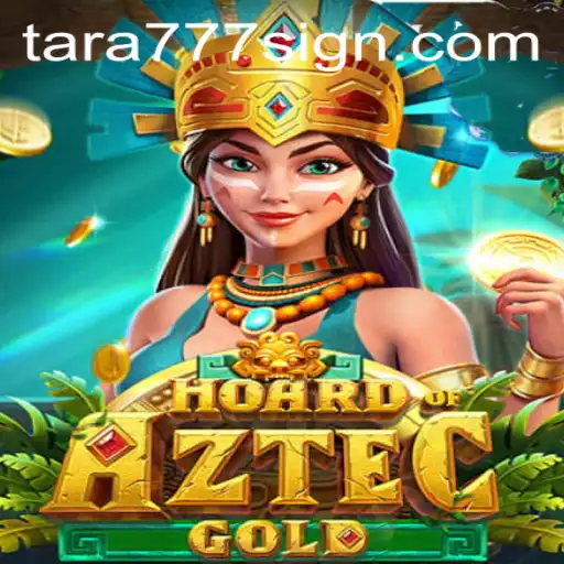 Exploring the Enchanting World of HoardofAztecgold with Tara777