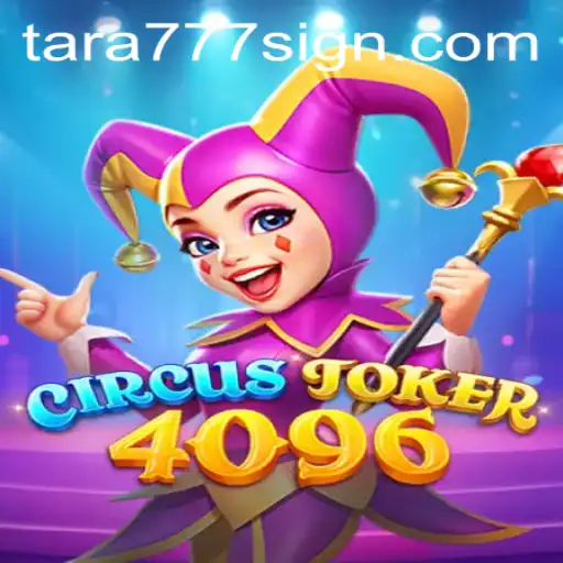 CircusJoker4096: A Mesmerizing Gaming Experience with Tara777