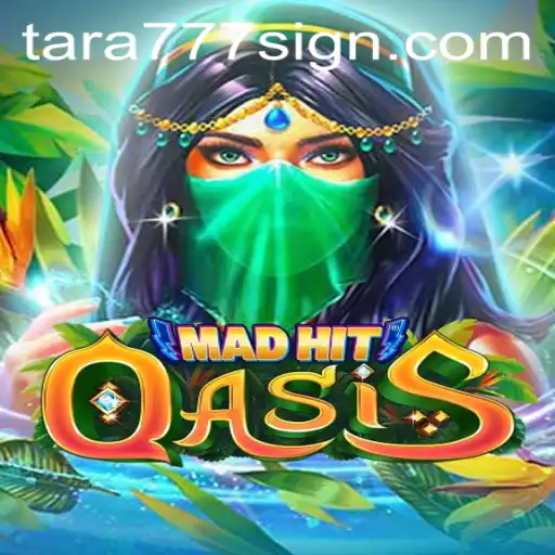 Dive into the Exciting World of MadHitOasis with Tara777