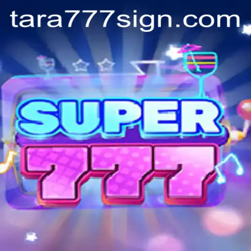 Unveiling Super777: The Exciting World of Tara777