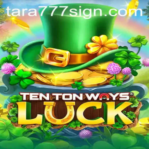 Discover the Exciting World of TenTonWaysLuck: Unveiling Tara777